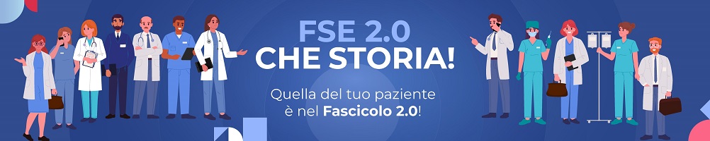 FSE 2.0 CHE STORIA Quella del tuo paziente è nel fascicolo 2.0!